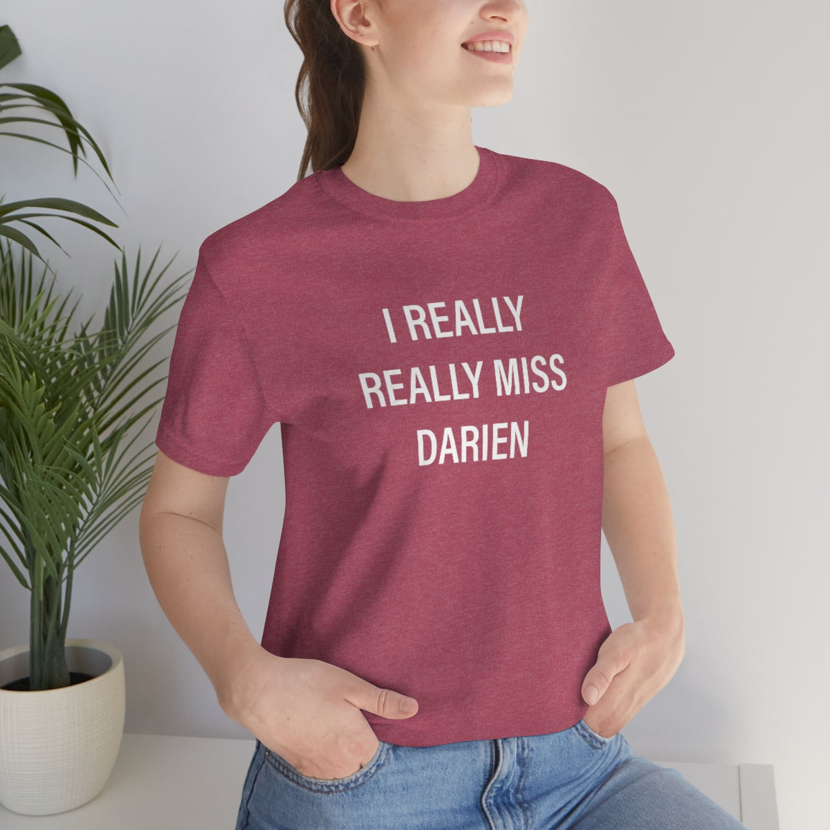 I Really Really Miss Darien Unisex Jersey Short Sleeve Tee