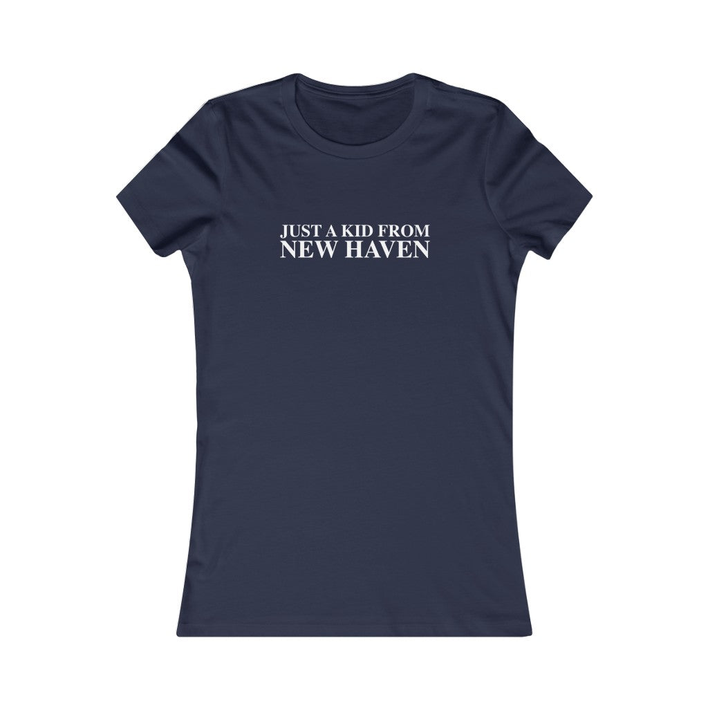 Just a kid from New Haven Women's Favorite Tee