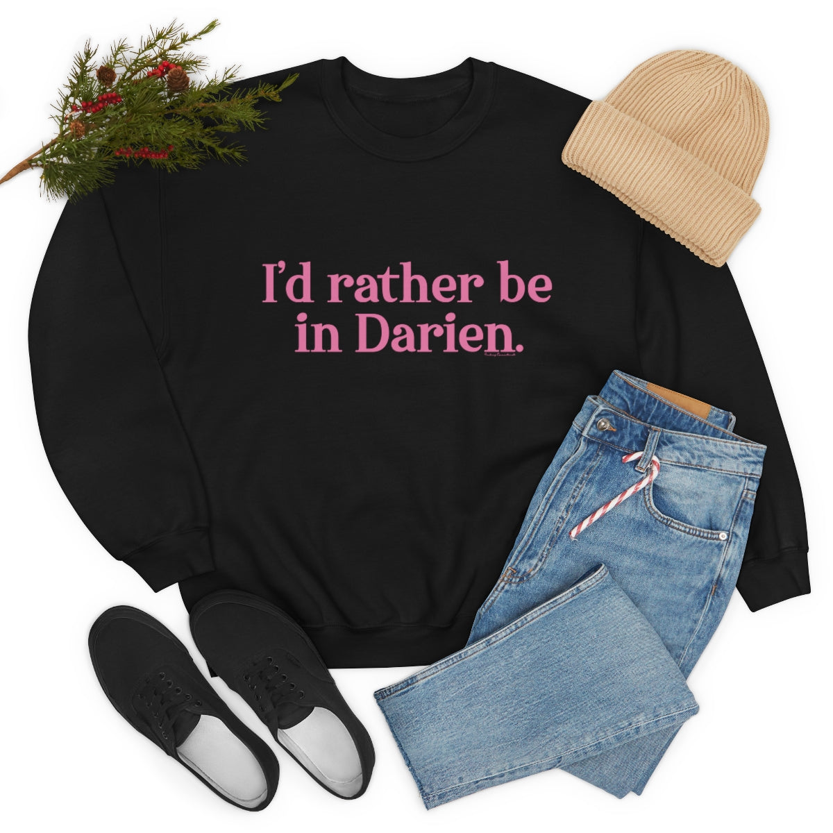 I'd rather be in darien connecticut unisex sweatshirts 