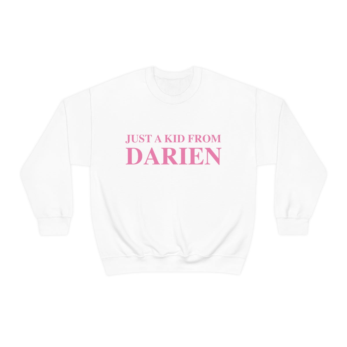 just a kid from darien ct sweatshirt