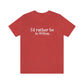 id rather be in wilton connecticut shirt