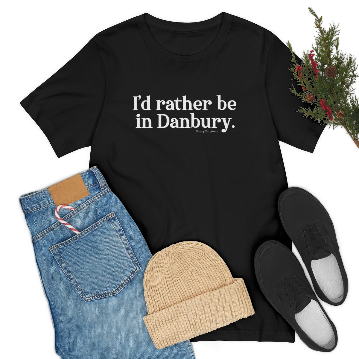 I'd rather be in danbury connecticut unisex tee shirt