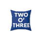 Two O' Three Spun Polyester Square Pillow
