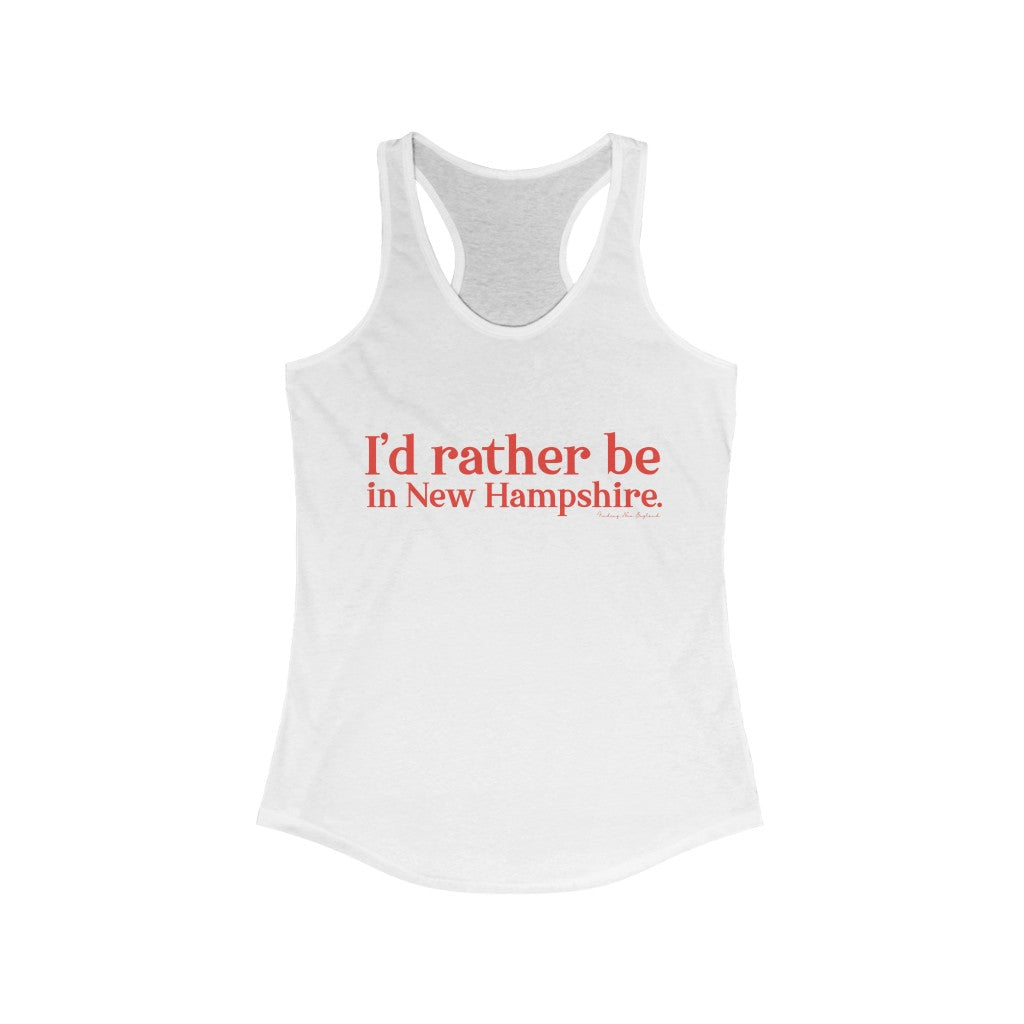 I'd rather be in New Hampshire Women's Ideal Racerback Tank