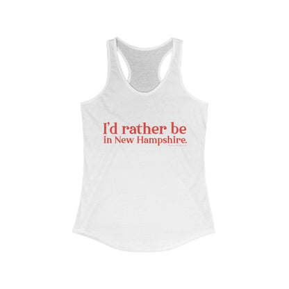 I'd rather be in New Hampshire Women's Ideal Racerback Tank