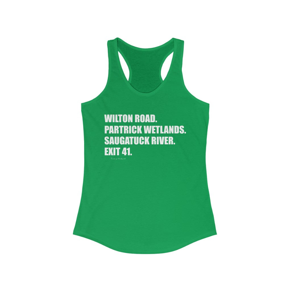 Wilton Road. Partrick Wetlands. Saugatuck River. Exit 41. Women's Ideal Racerback Tank  How do you say Westport without saying Westport? Westport, Connecticut is filled with unique aspects. Each providing different elements that make up the town from historic to modern traditions.   Proceeds of this collection goes to help build Finding Westport and Finding Connecticut's  brands.