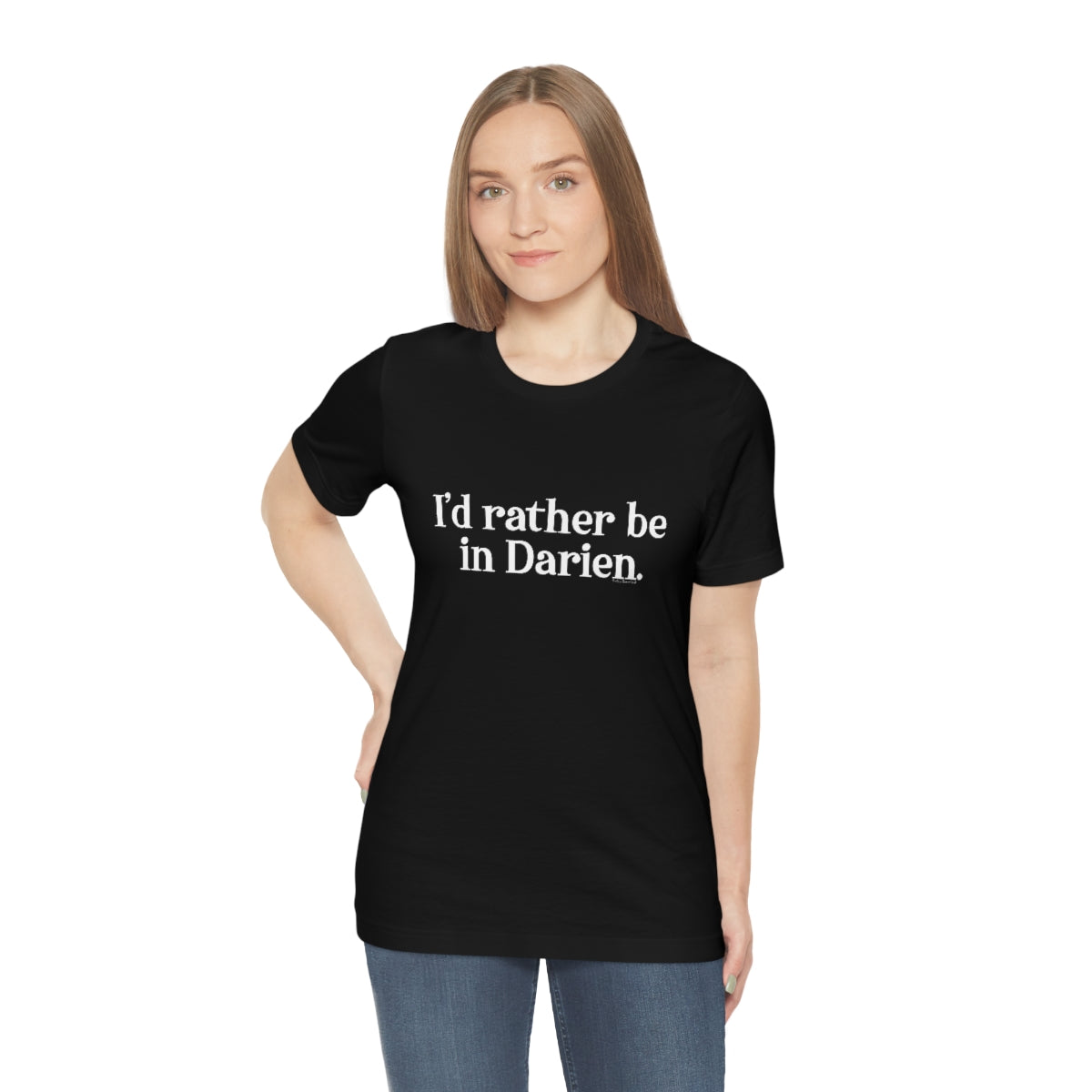 I'd rather be in Darien. Unisex Jersey Short Sleeve Tee