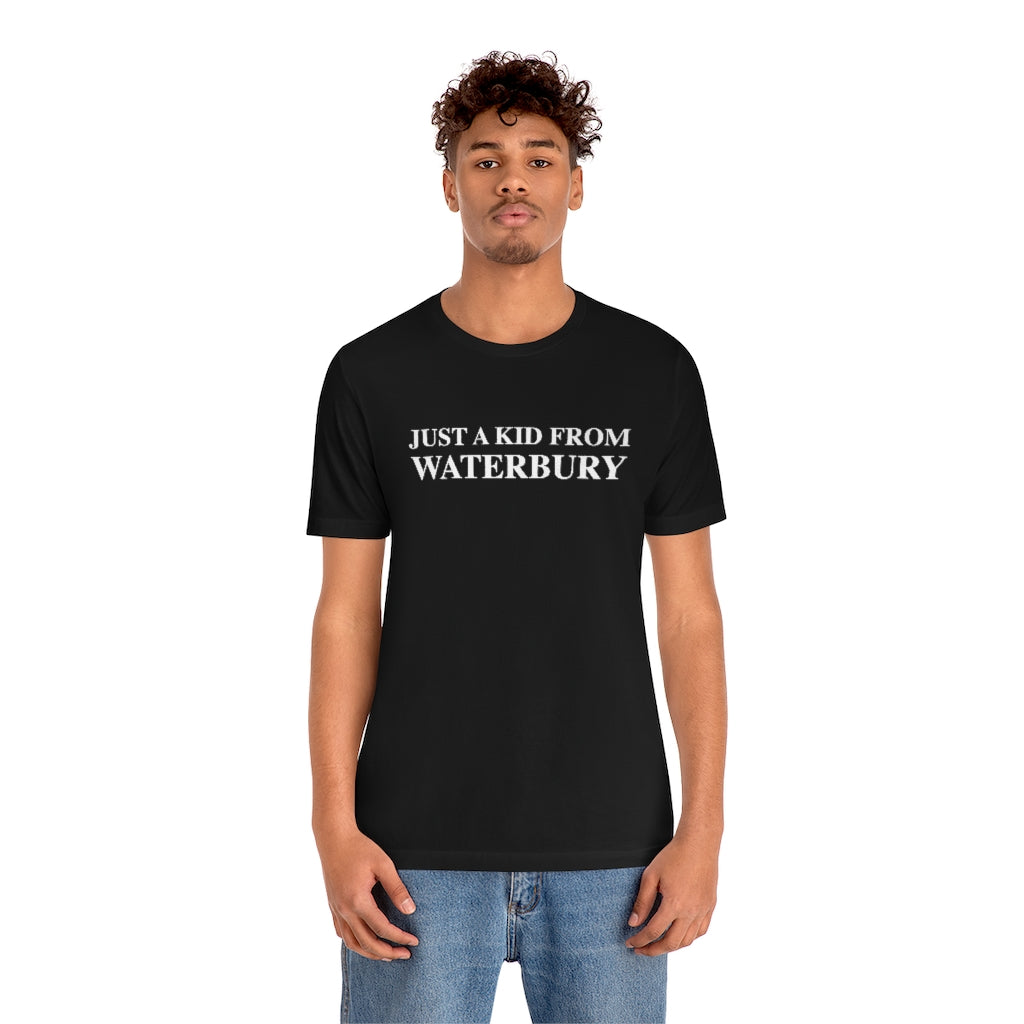 Just a kid from Waterbury Unisex Jersey Short Sleeve Tee