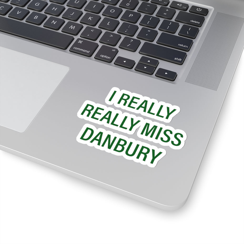 i really really miss danbury stickers