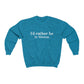 I’d rather be  in Weston.  Weston Connecticut tee shirts, hoodies sweatshirts, mugs and other apparel, home gifts and souvenirs. Proceeds of this collections goes to help Finding Connecticut’s brand. Free USA shipping 