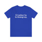 I’d rather be  in Rowayton  Norwalk Connecticut tee shirts, hoodies sweatshirts, mugs and other apparel, home gifts and souvenirs. Proceeds of this collections goes to help Finding Norwalk and Finding Connecticut’s brand. Free USA shipping 