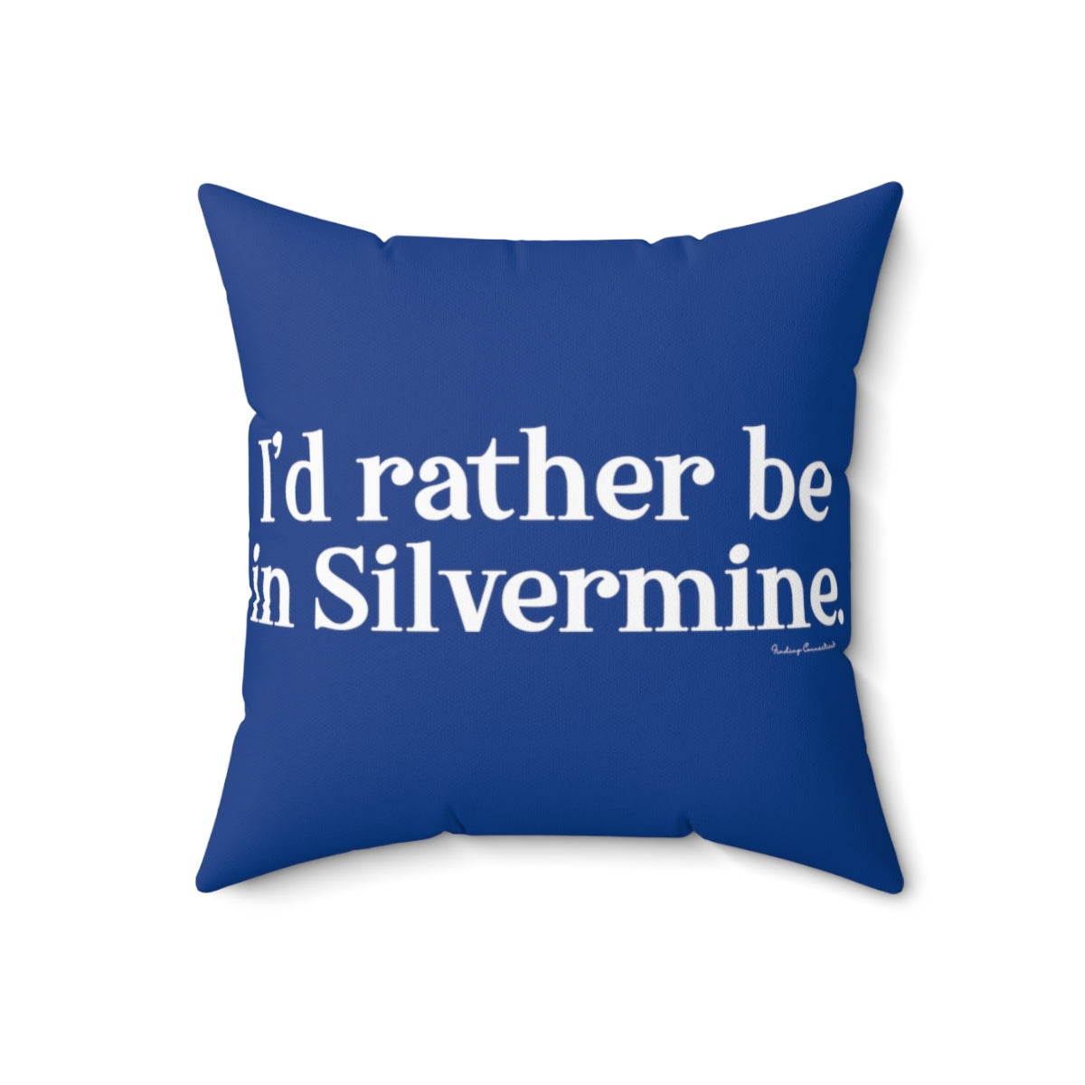 I'd rather be in Silvermine. Spun Polyester Square Pillow  I’d rather be  in Rowayton  Norwalk Connecticut tee shirts, hoodies sweatshirts, mugs and other apparel, home gifts and souvenirs. Proceeds of this collections goes to help Finding Norwalk and Finding Connecticut’s brand. Free USA shipping 