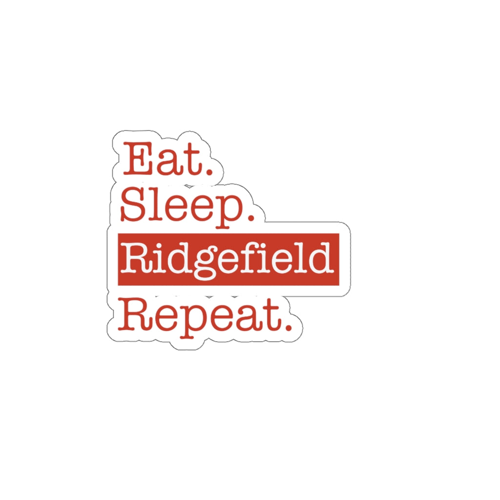 Eat. Sleep. Ridgefield. Repeat. Kiss-Cut Stickers