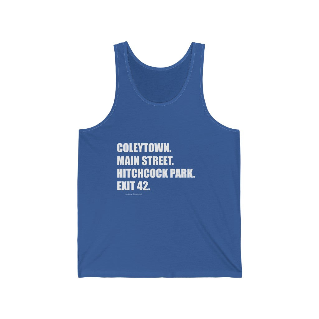 Coleytown. Main Street. Hitchcock Park. Exit 42. Unisex Jersey Tank  How do you say Westport without saying Westport? Westport, Connecticut is filled with unique aspects. Each providing different elements that make up the town from historic to modern traditions.   Proceeds of this collection goes to help build Finding Westport and Finding Connecticut's  brands. 