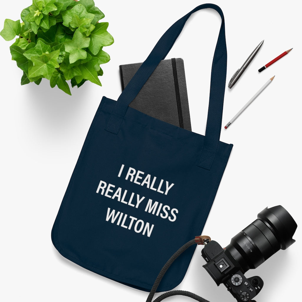 I Really Really Miss Wilton Organic Canvas Tote Bag