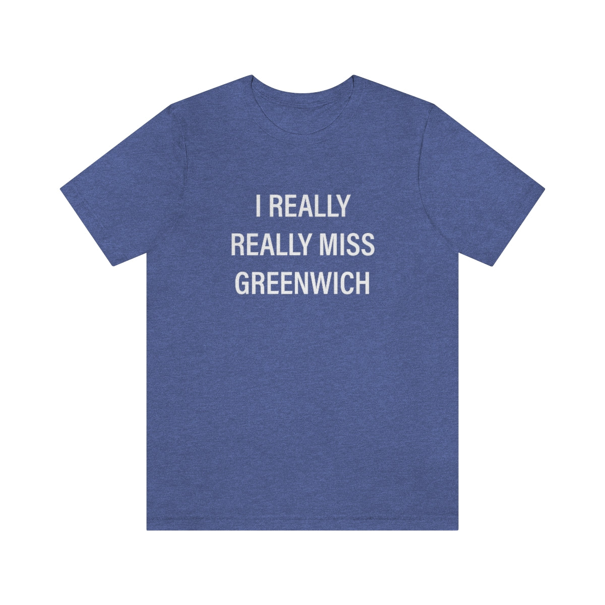 I Really Really Miss Greenwich Unisex Jersey Short Sleeve Tee