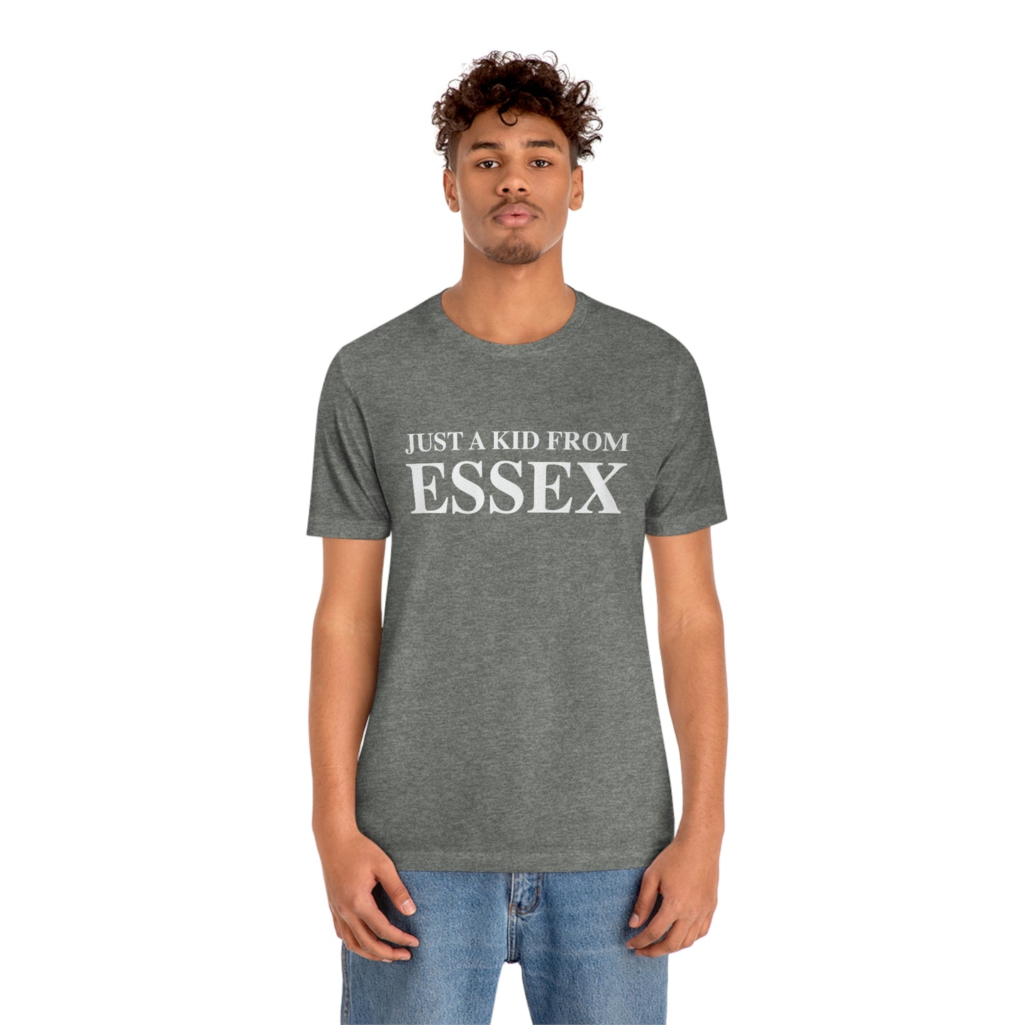 Just a kid from Essex Unisex Jersey Short Sleeve Tee