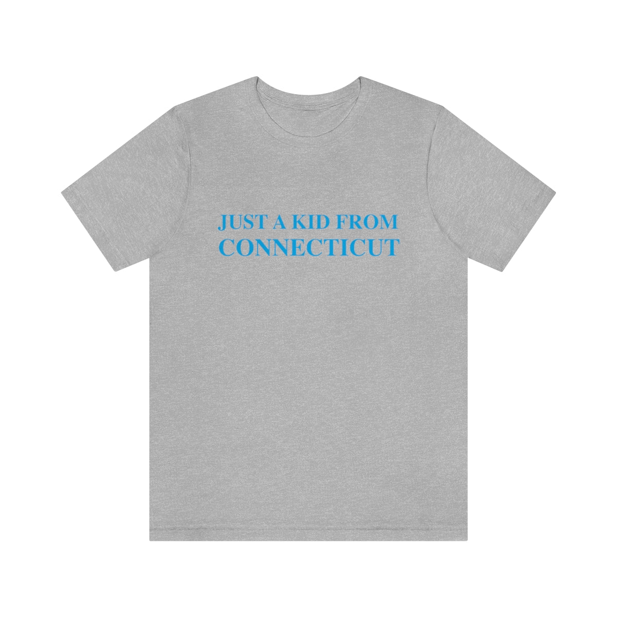 Just a kid from Connecticut Unisex Jersey Short Sleeve Tee - Blue Font