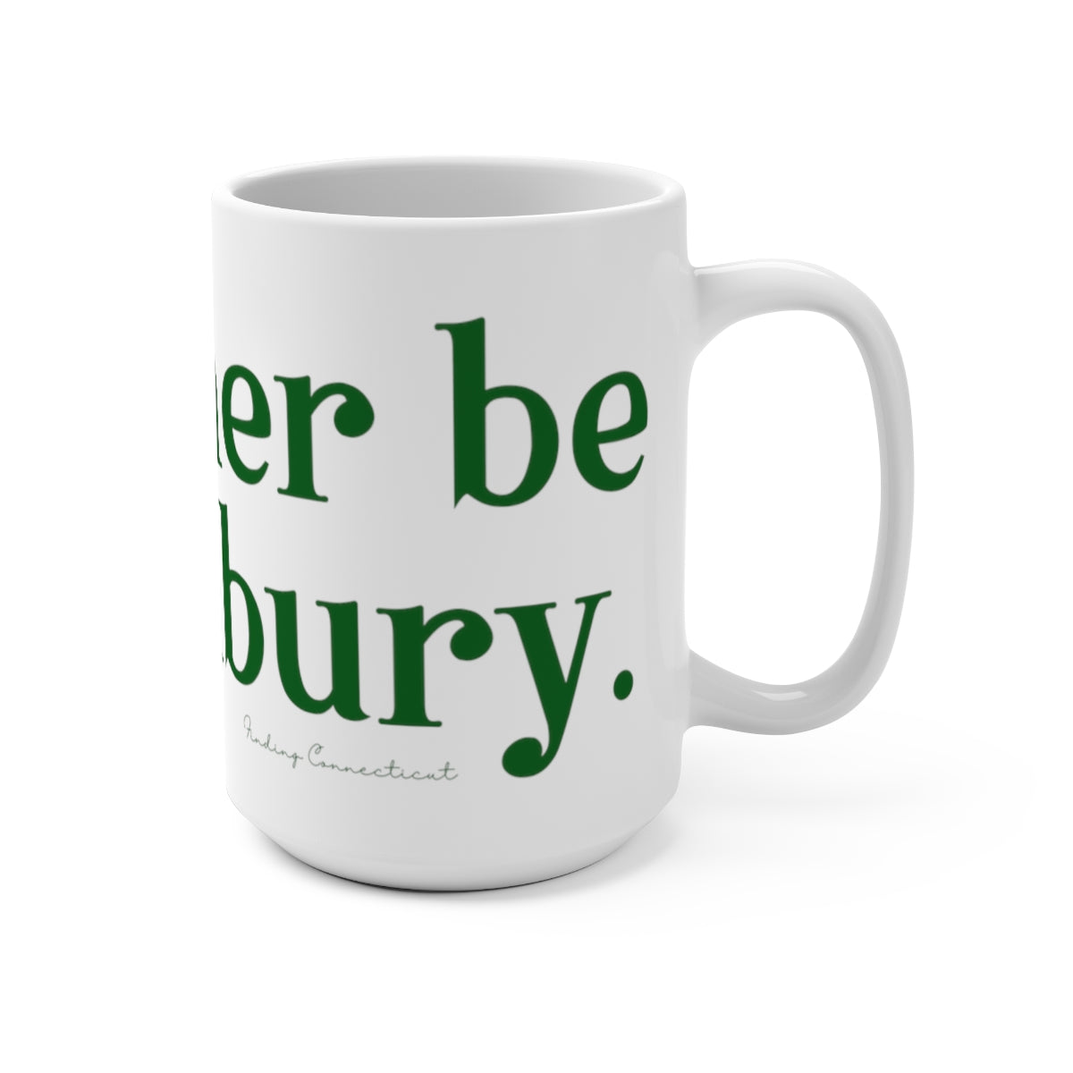 I'd rather be in danbury ct mug