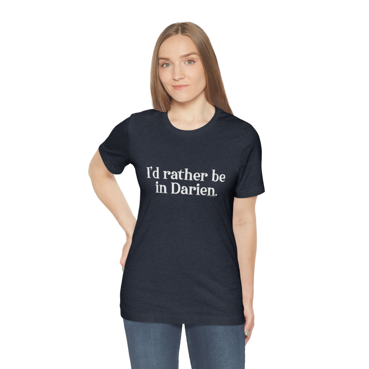 I'd rather be in Darien. Unisex Jersey Short Sleeve Tee