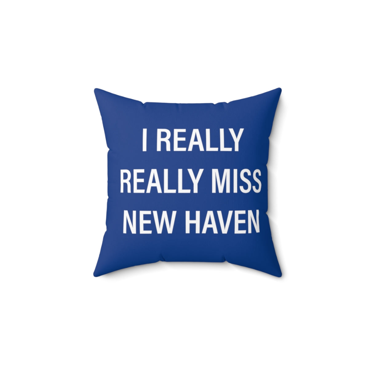 I Really Really Miss New Haven Spun Polyester Square Pillow