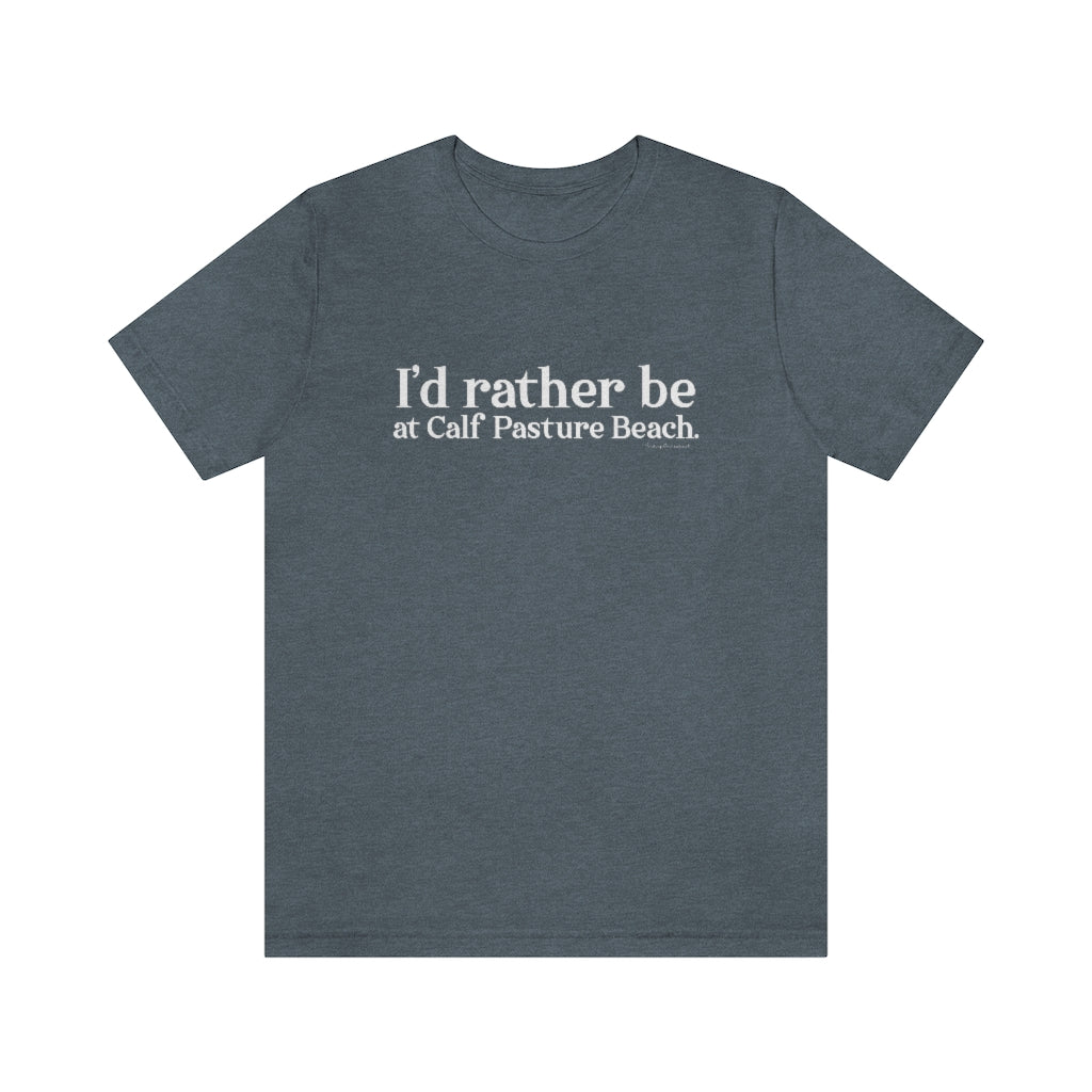 I'd rather be at Calf Pasture Beach   I’d rather be at Calf Pasture Beach.  Norwalk Connecticut tee shirts, hoodies sweatshirts, mugs and other apparel, home gifts and souvenirs. Proceeds of this collections goes to help Finding Norwalk and Finding Connecticut’s brand. Free USA shipping.