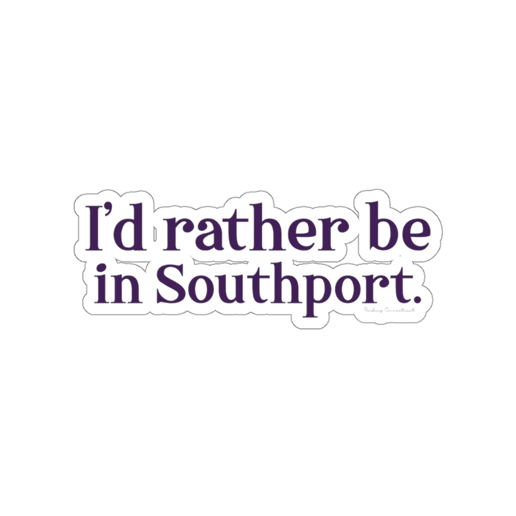 I’d rather be  in Southport.  Southport, Connecticut tee shirts, hoodies sweatshirts, mugs and other apparel, home gifts and souvenirs. Proceeds of this collections goes to help Finding Fairfield and Finding Connecticut’s brand. Free USA shipping 