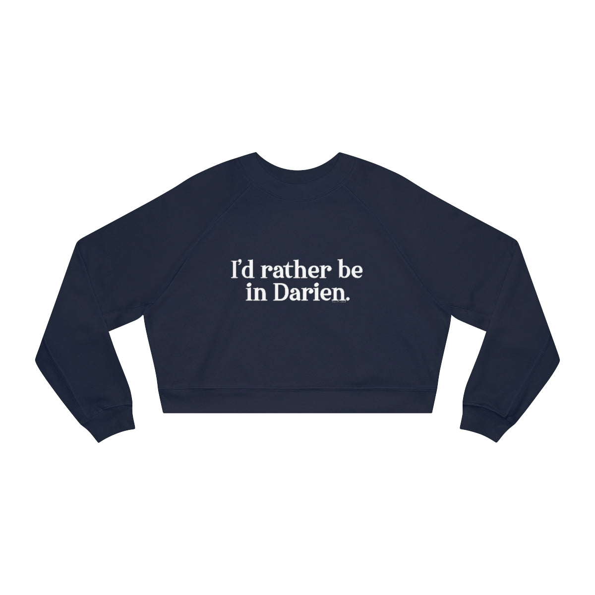 I'd rather be in darien womens cropped sweatshirt