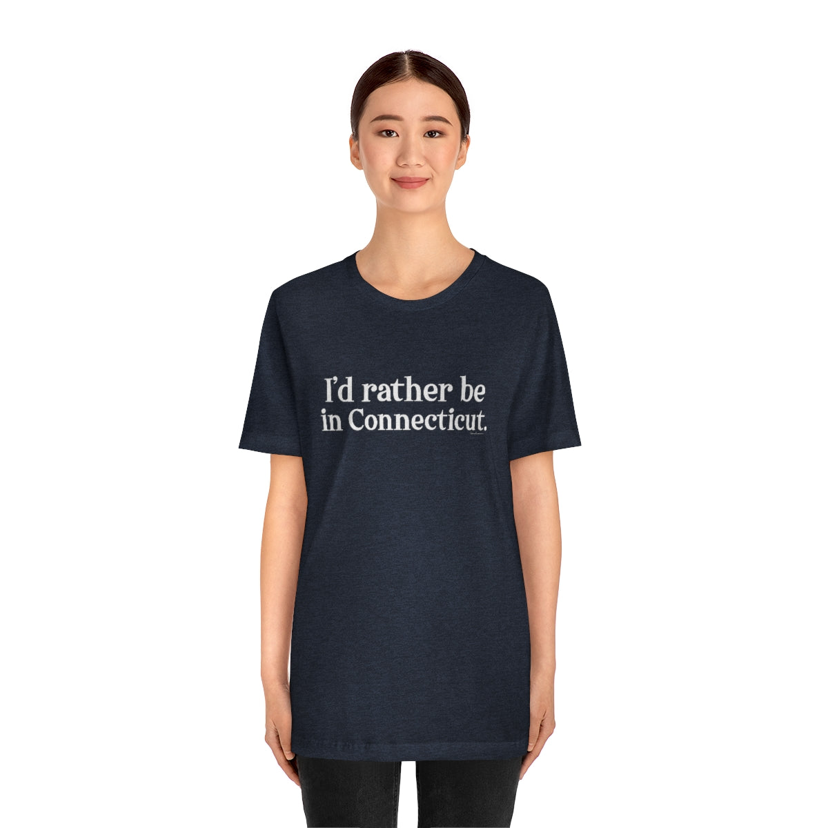 I'd rather be in Connecticut. Unisex Jersey Short Sleeve Tee