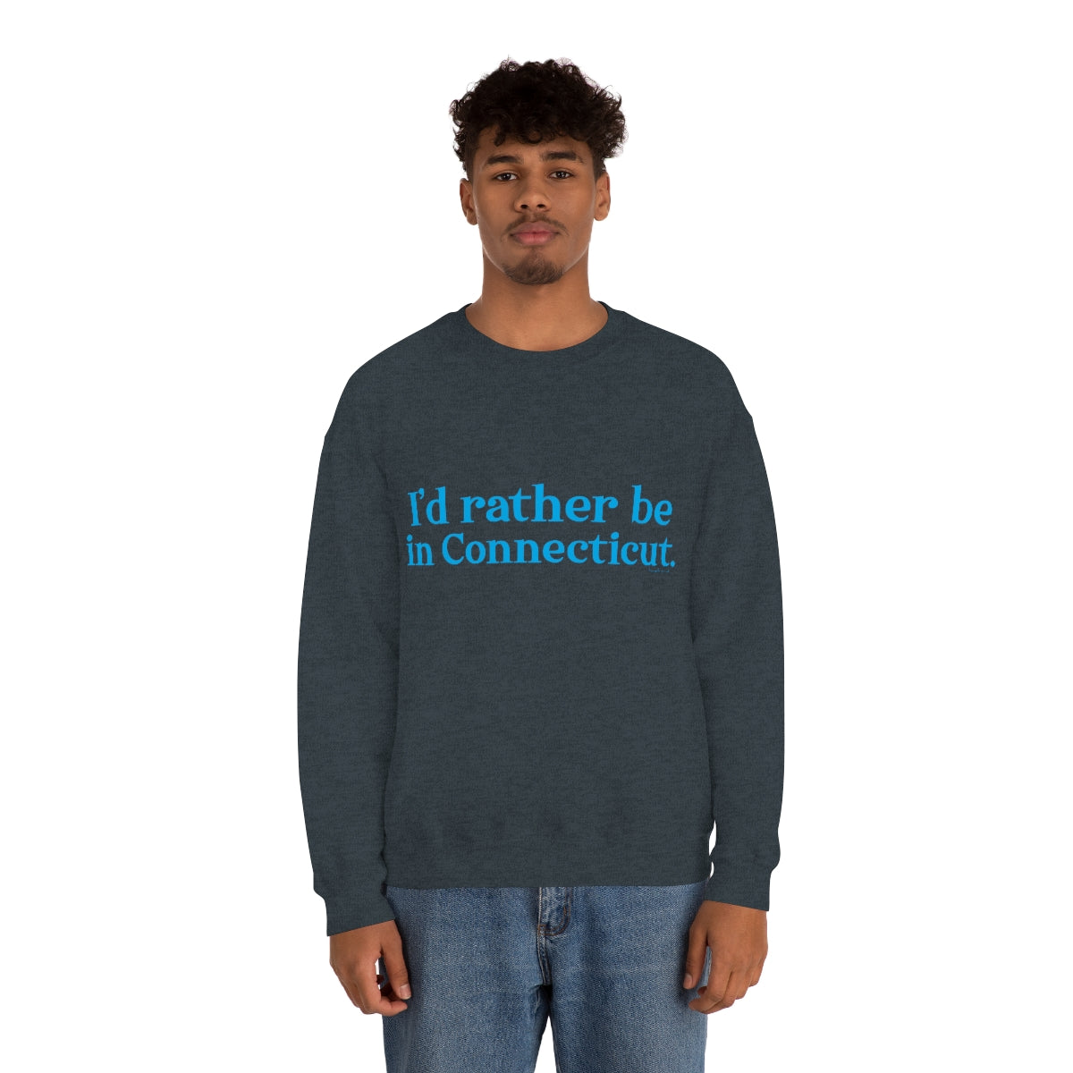 I'd rather be in Connecticut. Unisex Heavy Blend™ Crewneck Sweatshirt