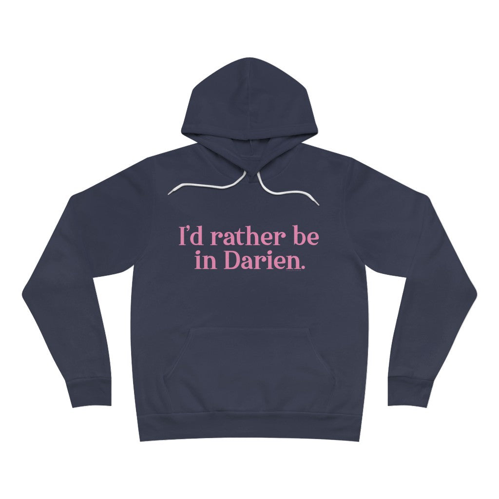 I'd rather be in darien connecticut hooded sweatshirt hoodie