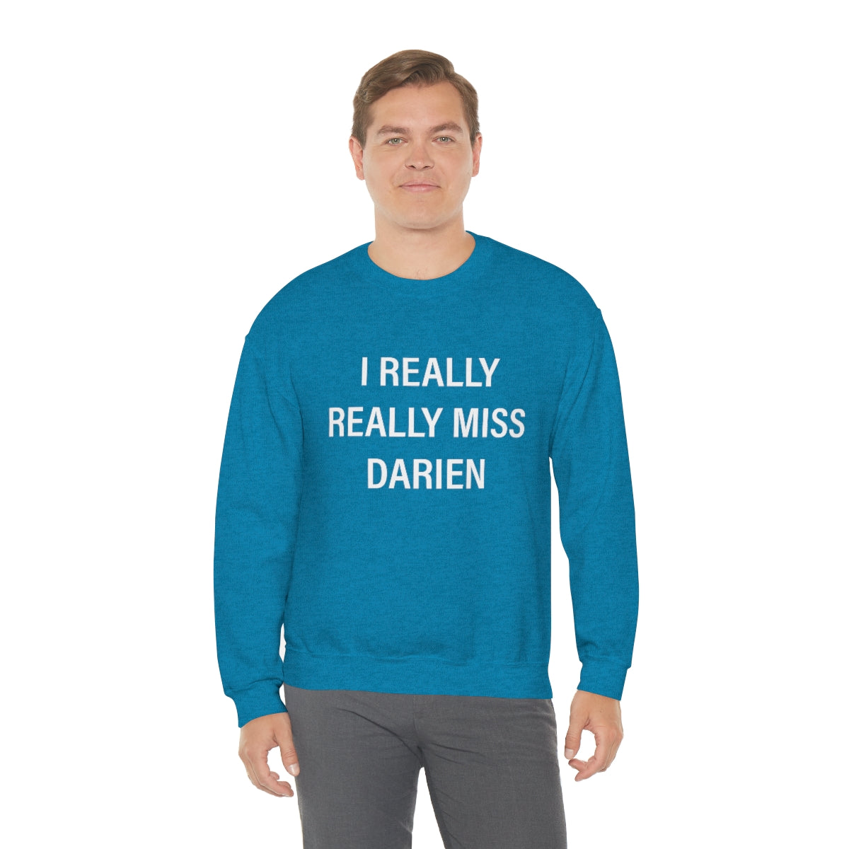 I Really Really Miss Darien Unisex Heavy Blend™ Crewneck Sweatshirt