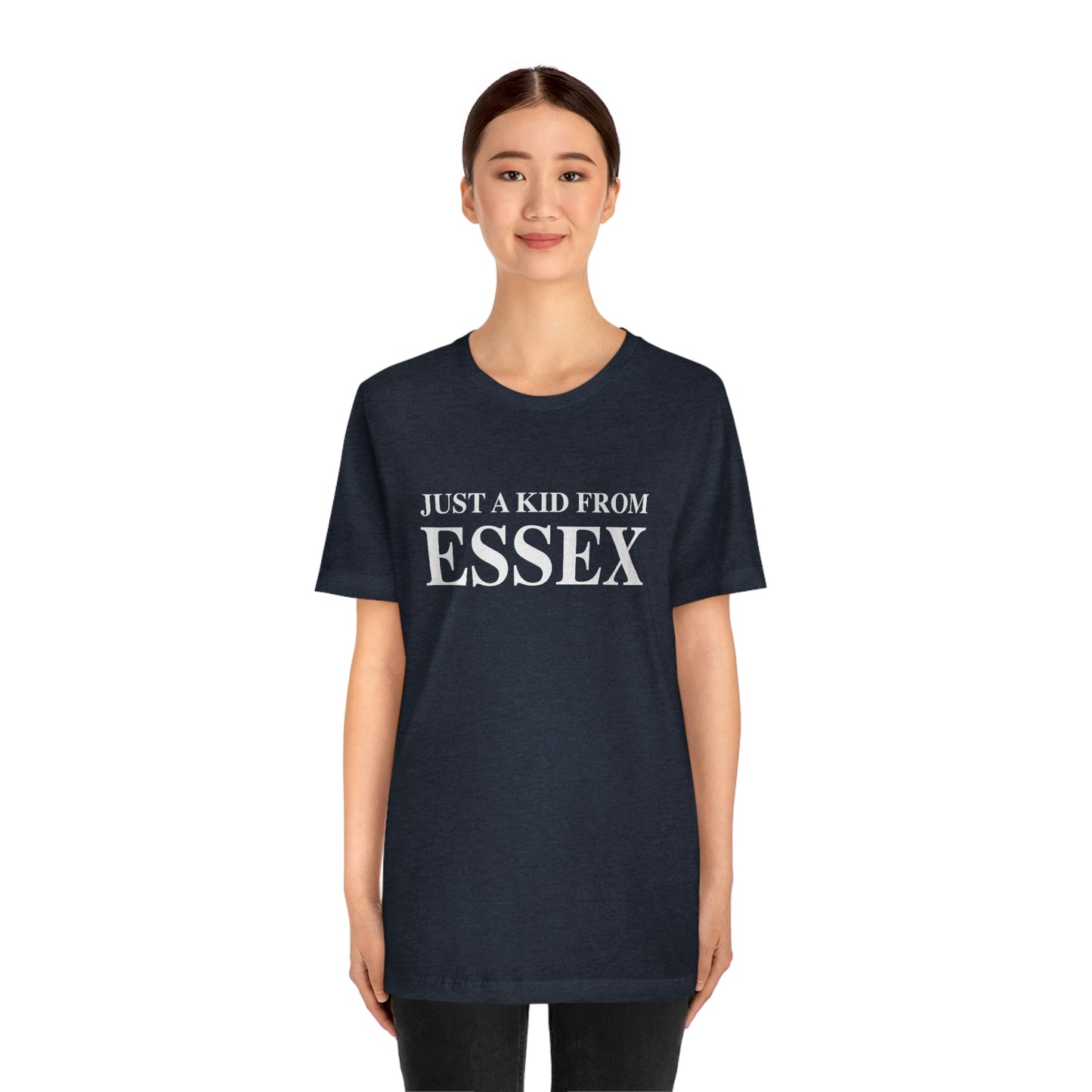 Just a kid from Essex Unisex Jersey Short Sleeve Tee