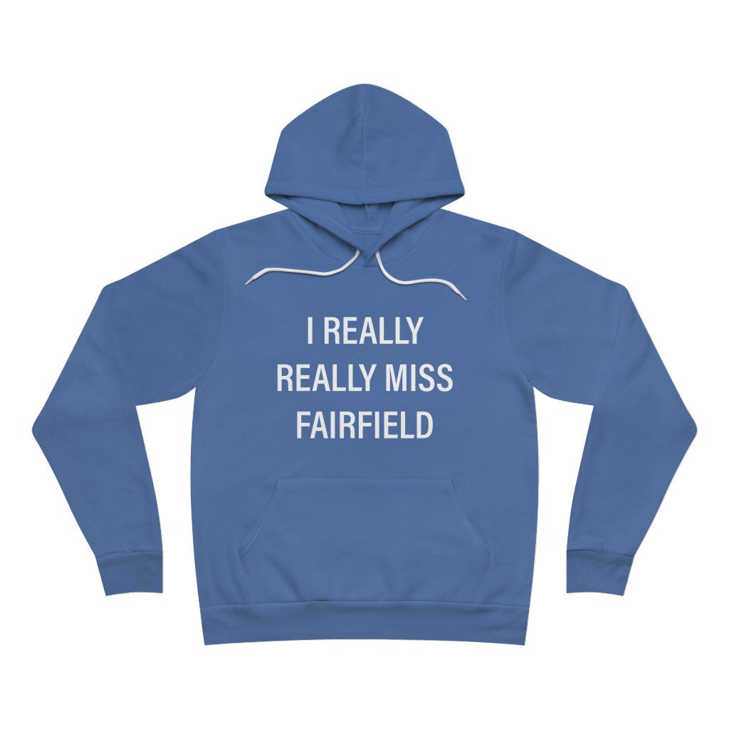 i really really miss fairfield hooded sweatshirt, hoodie