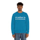 I'd rather be in Greenwich. Unisex Heavy Blend™ Crewneck Sweatshirt