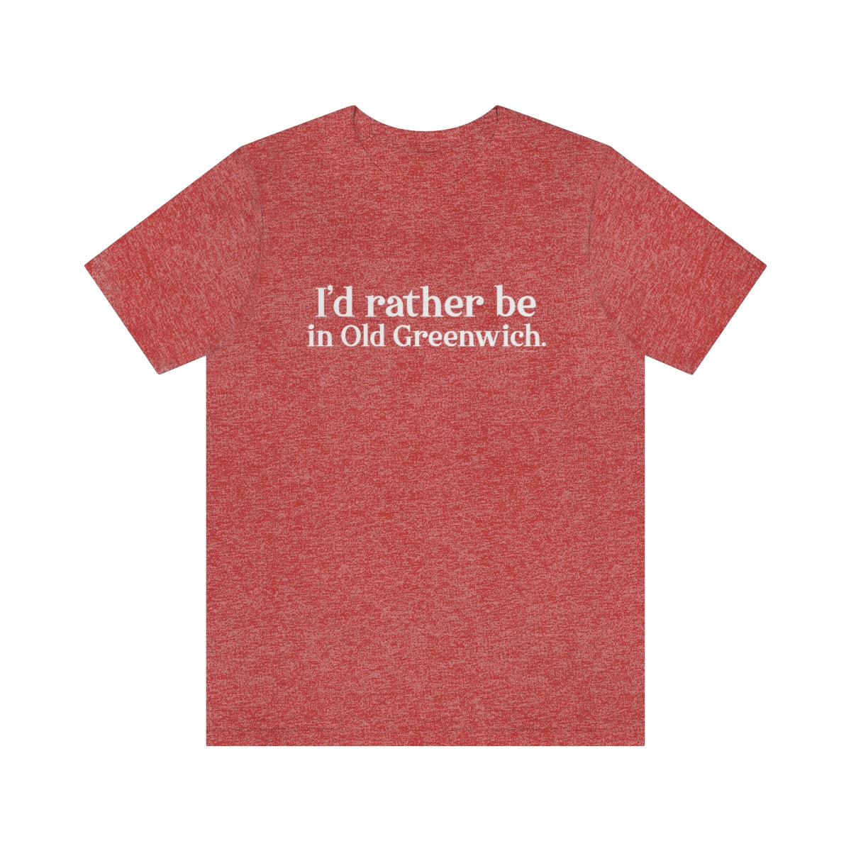 I'd rather be in Old Greenwich Unisex Jersey Short Sleeve Tee - White Print