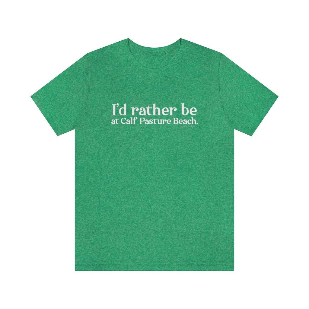 I'd rather be at Calf Pasture Beach   I’d rather be at Calf Pasture Beach.  Norwalk Connecticut tee shirts, hoodies sweatshirts, mugs and other apparel, home gifts and souvenirs. Proceeds of this collections goes to help Finding Norwalk and Finding Connecticut’s brand. Free USA shipping.