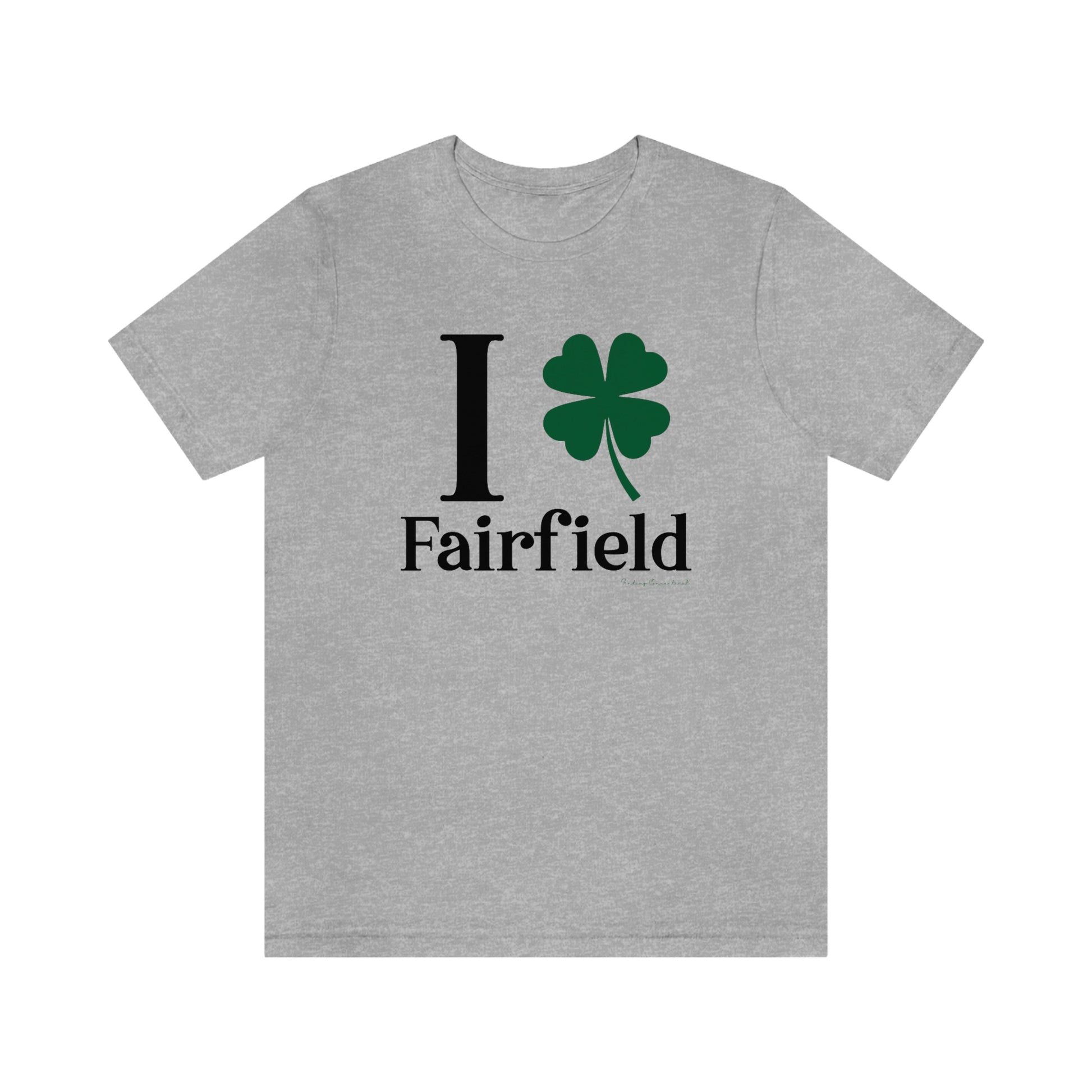 Fairfield Connecticut St. Patrick's Day shirt, I Clover Fairfield