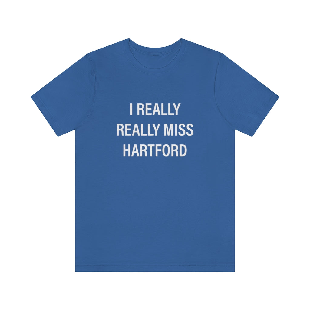 I Really Really Miss Hartford Unisex Jersey Short Sleeve Tee    Proceeds of this collection go to help Finding Connecticut’s website and brand. Free USA shipping.  Click here to go back to our home page