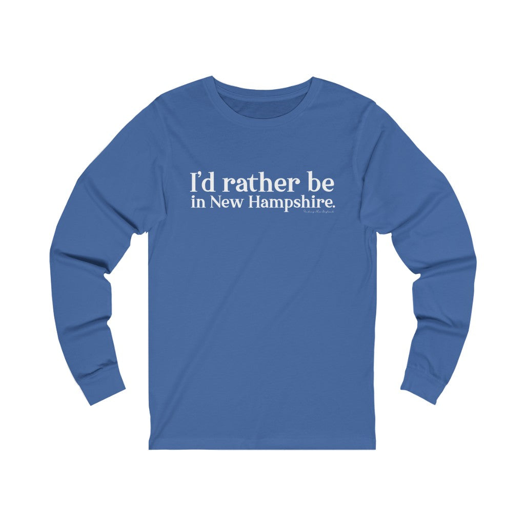 I'd rather be in New Hampshire Unisex Jersey Long Sleeve Tee