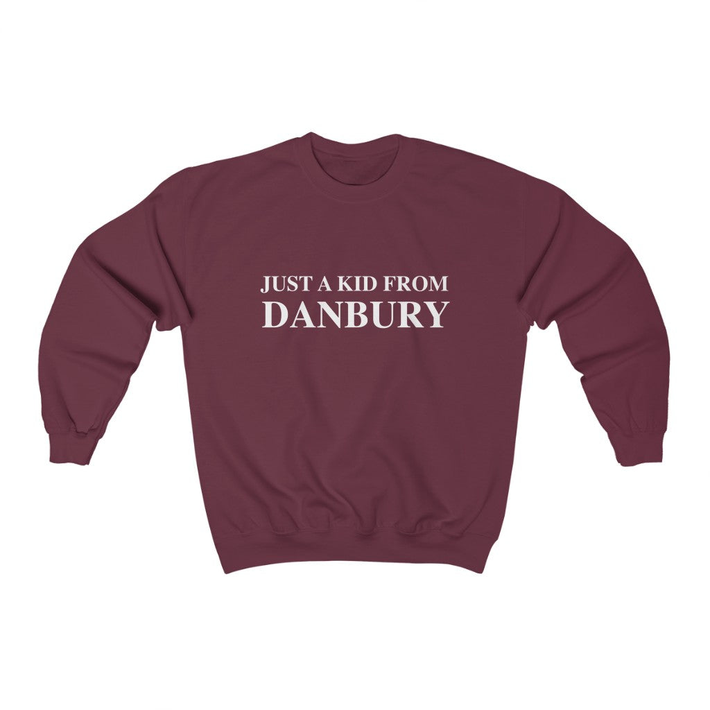 Just a kid from Danbury sweatshirt