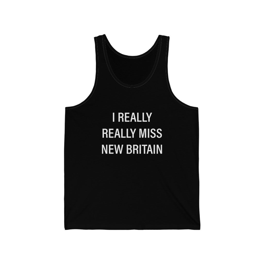 I Really Really Miss New Britain Unisex Jersey Tank