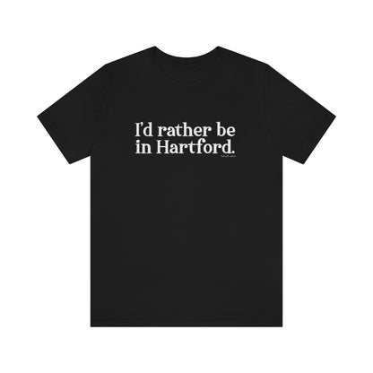 I’d rather be in Hartford Unisex Jersey Short Sleeve Tee  Proceeds of this collection go to help build Finding Connecticut’s website and brand. • Free USA shipping.   Click here to go to our home page 