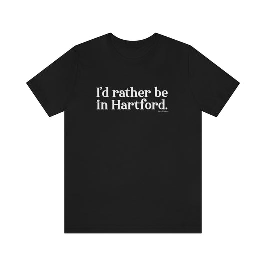 I’d rather be in Hartford Unisex Jersey Short Sleeve Tee  Proceeds of this collection go to help build Finding Connecticut’s website and brand. • Free USA shipping.   Click here to go to our home page 