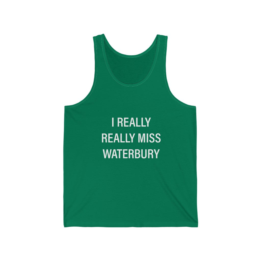 I Really Really Miss Waterbury Unisex Jersey Tank