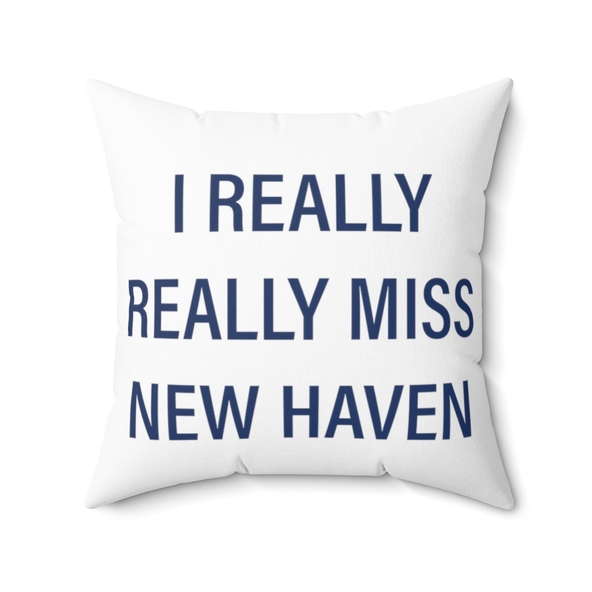 I Really Really Miss New Haven Spun Polyester Square Pillow