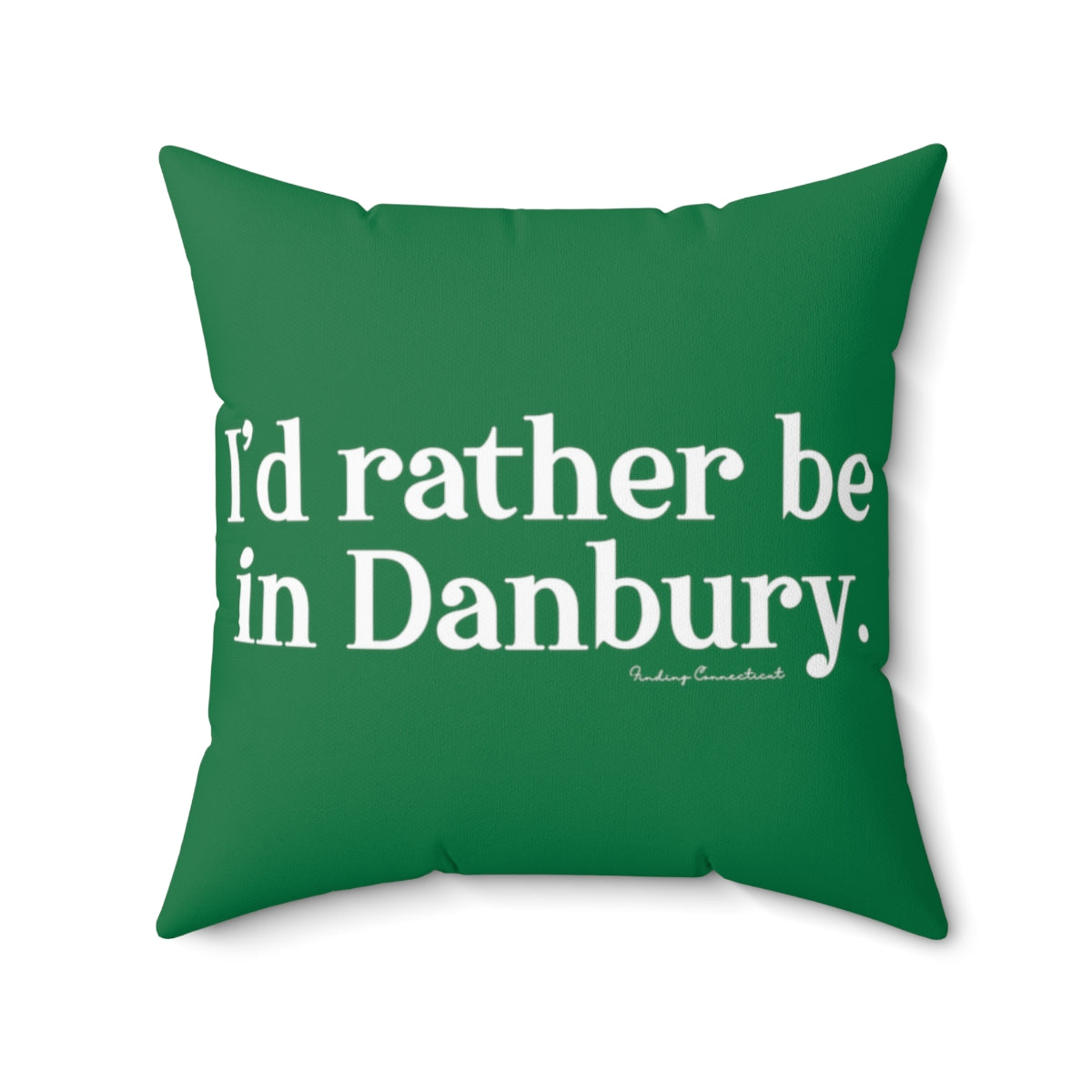 I'd rather be in danbury pillow and home decor