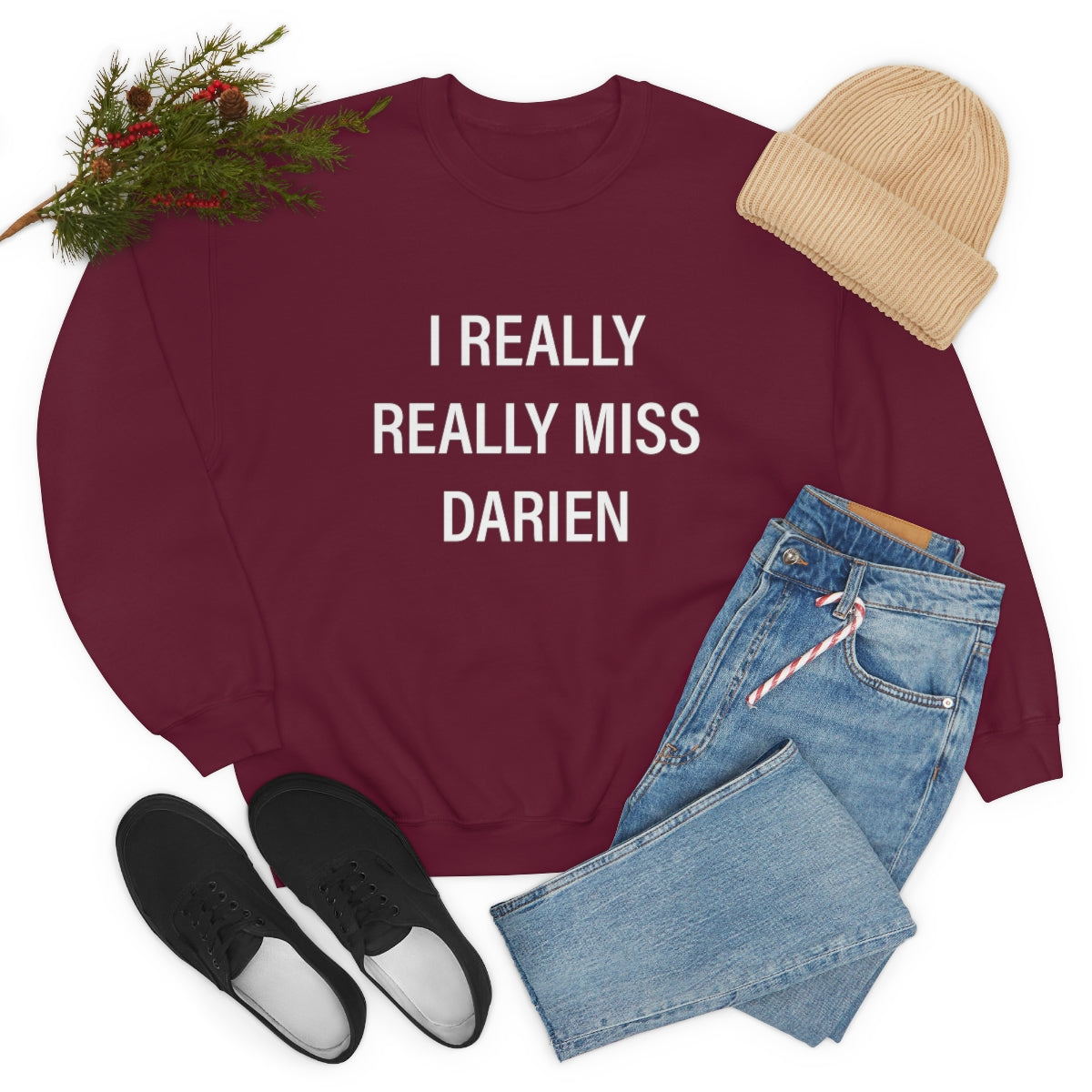 I really really miss darien connecticut sweatshirt