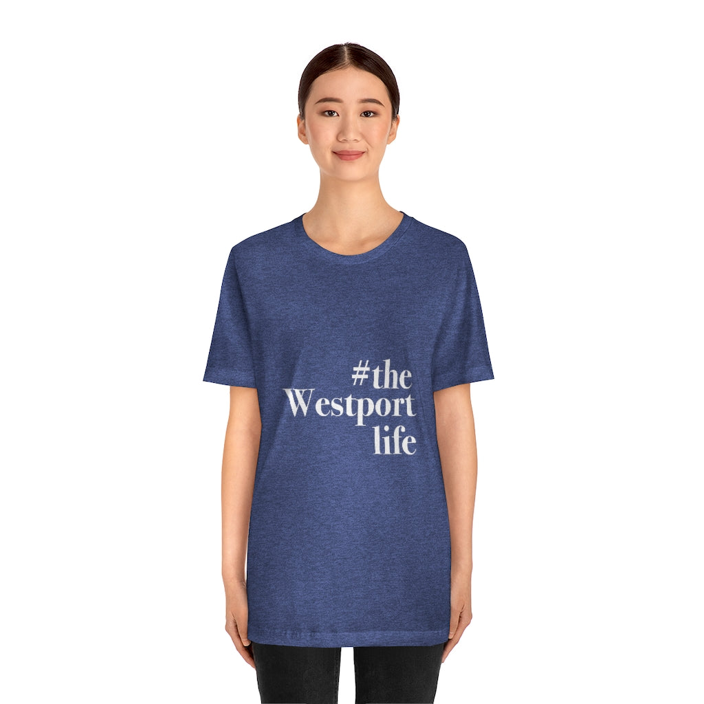 #thewestportlife Unisex Jersey Short Sleeve Tee  Do you live the #thewestportlife? Living the #thewestportlife is a lifestyle and proudly show it off the world that your beach of choice is Compo Beach and you support the local lifestyle.  Free USA shipping on all products.  Proceeds of this collection goes to help grow Finding Westport and Finding Connecticut’s brand.