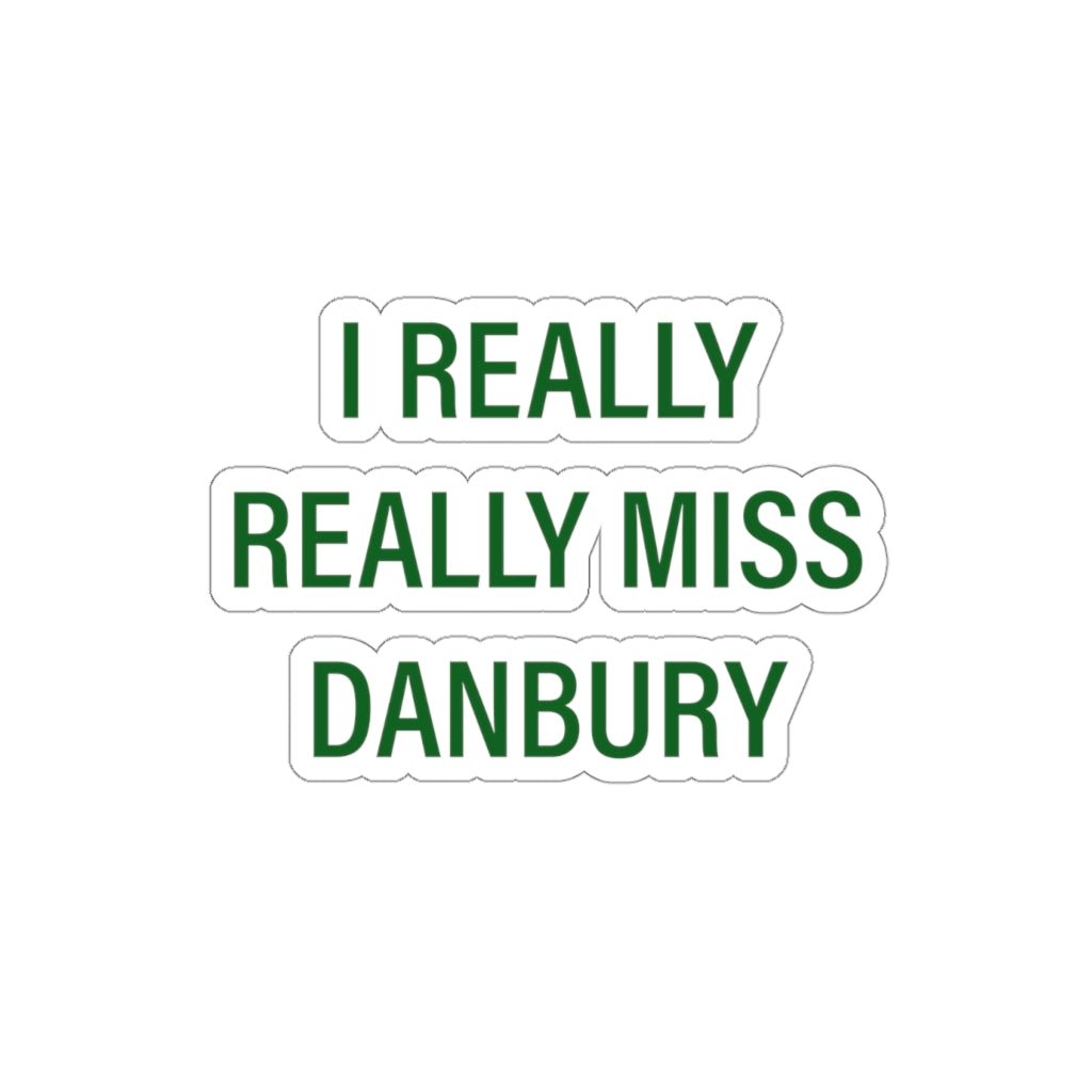 i really really miss danbury connecticut stickers